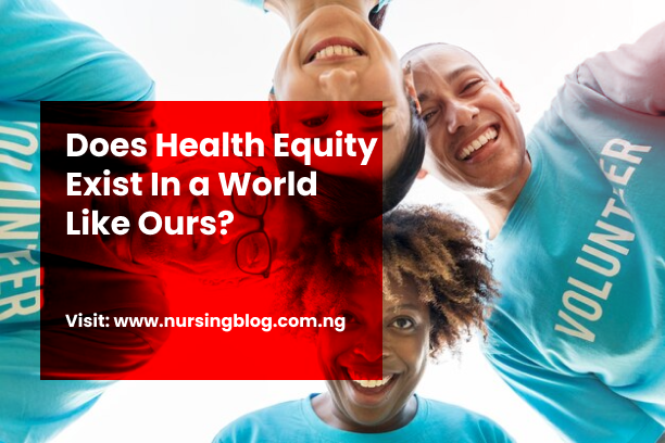 Does Health Equity Exist In a World Like Ours?