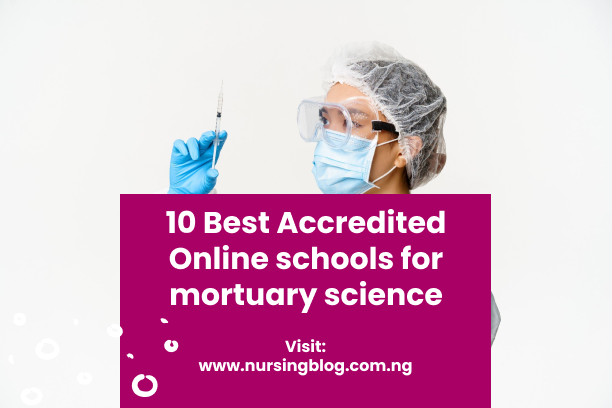 Top 10 Best Accredited Online schools for mortuary science & FAQs